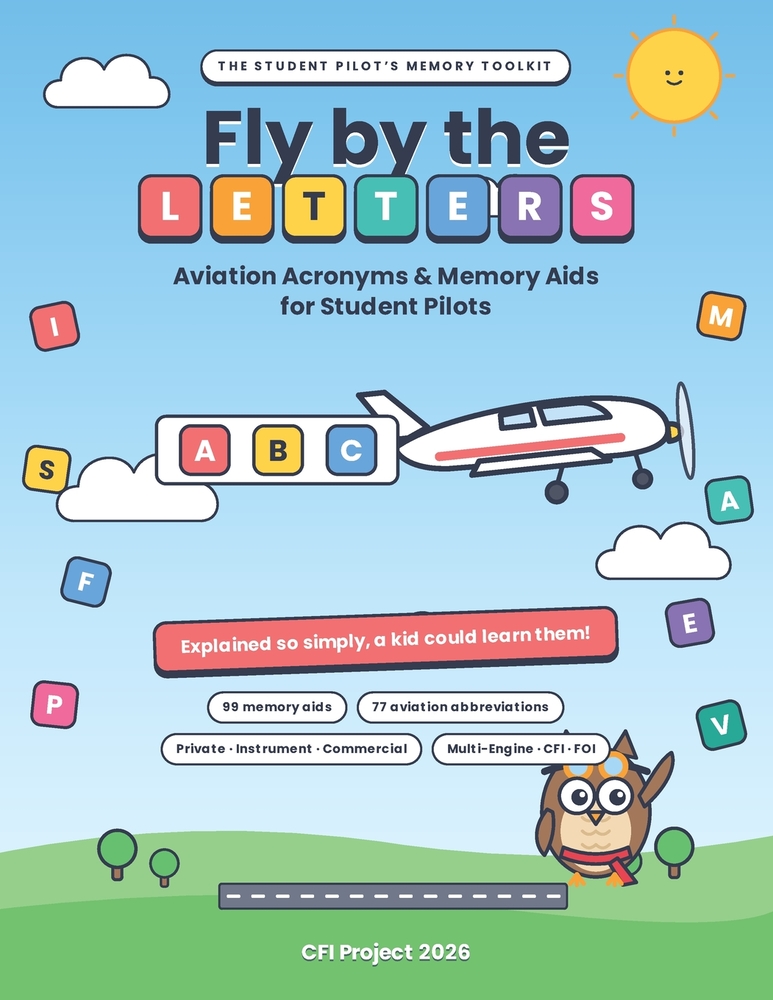 Fly by the Letters: Aviation Acronyms & Memory Aids for Student Pilots cover