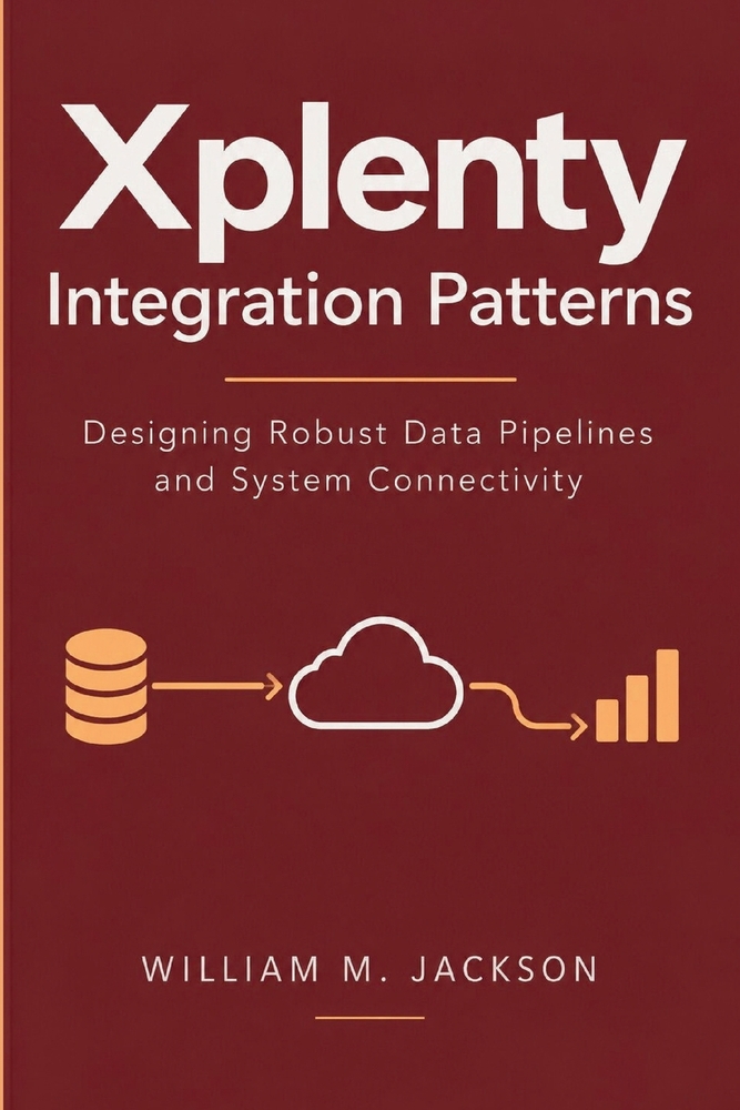 Xplenty Integration Patterns: Designing Robust Data Pipelines and System Connectivity cover