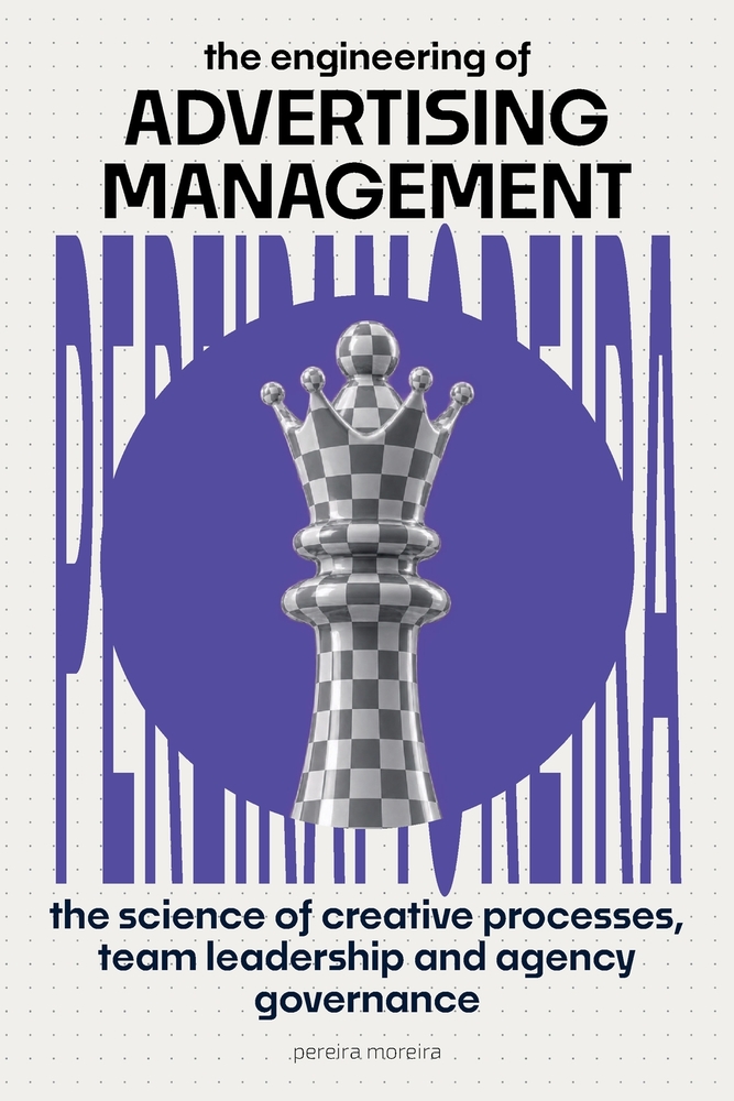 The Engineering of Advertising Leadership: The Science of Creative Processes, Team Leadership, and Agency Governance cover