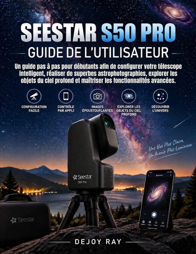 Seestar S50 Pro Guide de l'utilisateur: Un guide pas à pas pour débutants afin de configurer votre télescope intelligent, réaliser de superbes astroph cover