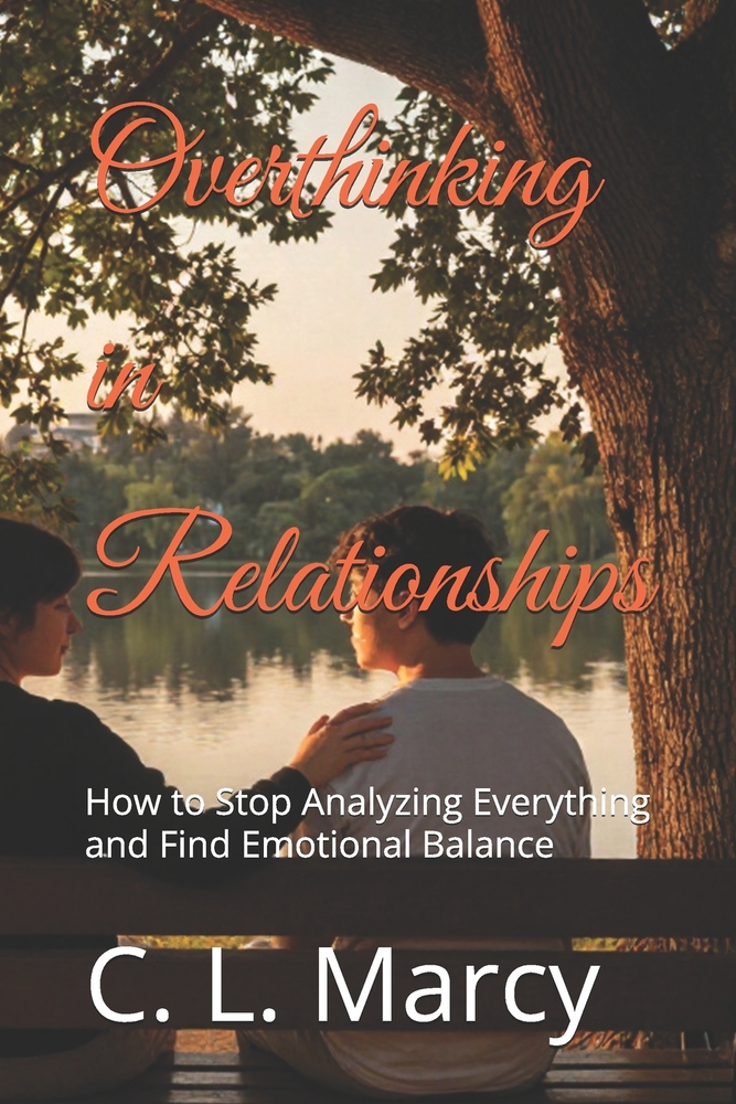 Overthinking in Relationships: How to Stop Analyzing Everything and Find Emotional Balance cover