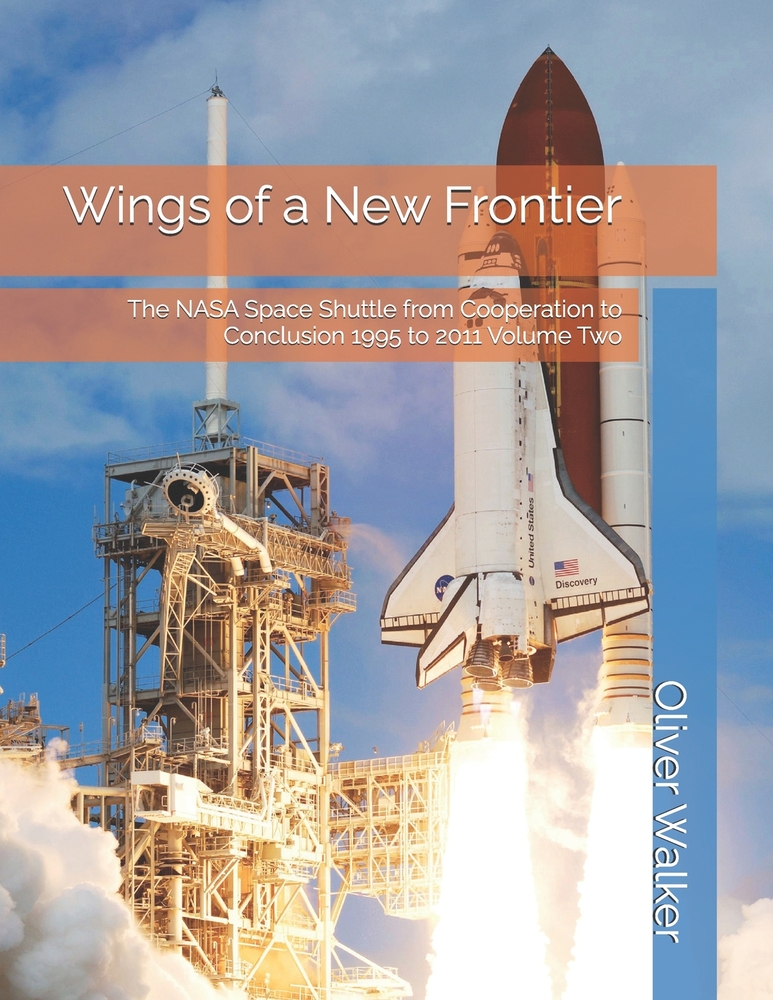 Wings of a New Frontier: The NASA Space Shuttle from Cooperation to Conclusion 1995 to 2011 Volume Two cover