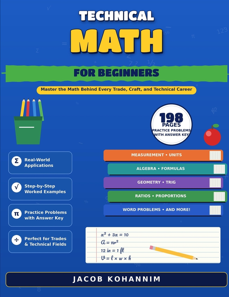 Technical Math for Beginners: Measurement, Fractions, Algebra, and Geometry for the Trades cover