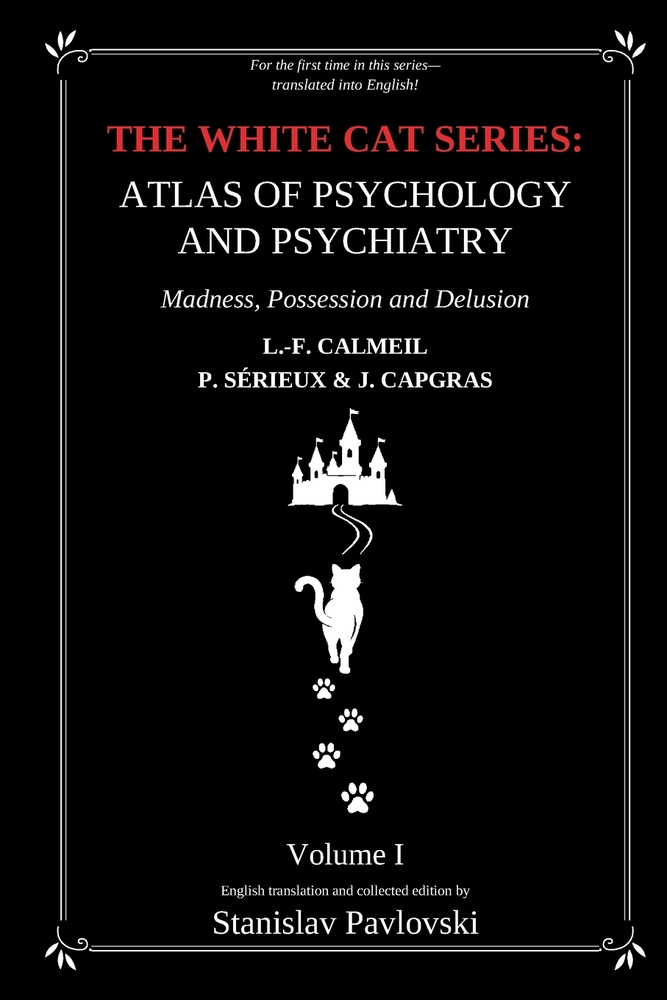 The White Cat Series: Atlas of Psychology and Psychiatry: Madness, Possession and Delusion cover