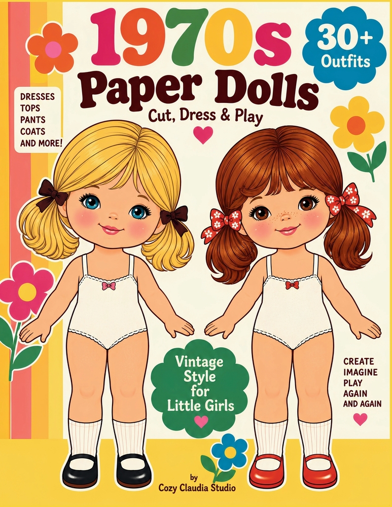 1970s Paper Dolls: Cut, Dress & Play - 30+ Outfits in Vintage Style for Little Girls cover