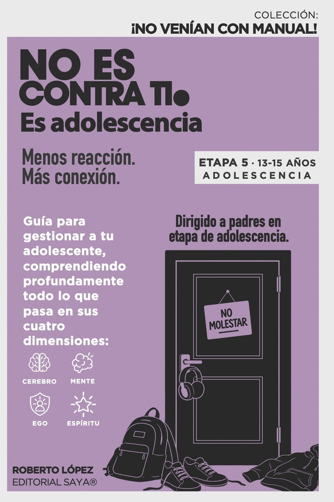 No Es Contra Ti. Es Adolescencia.: Menos reacción. Más conexión. cover