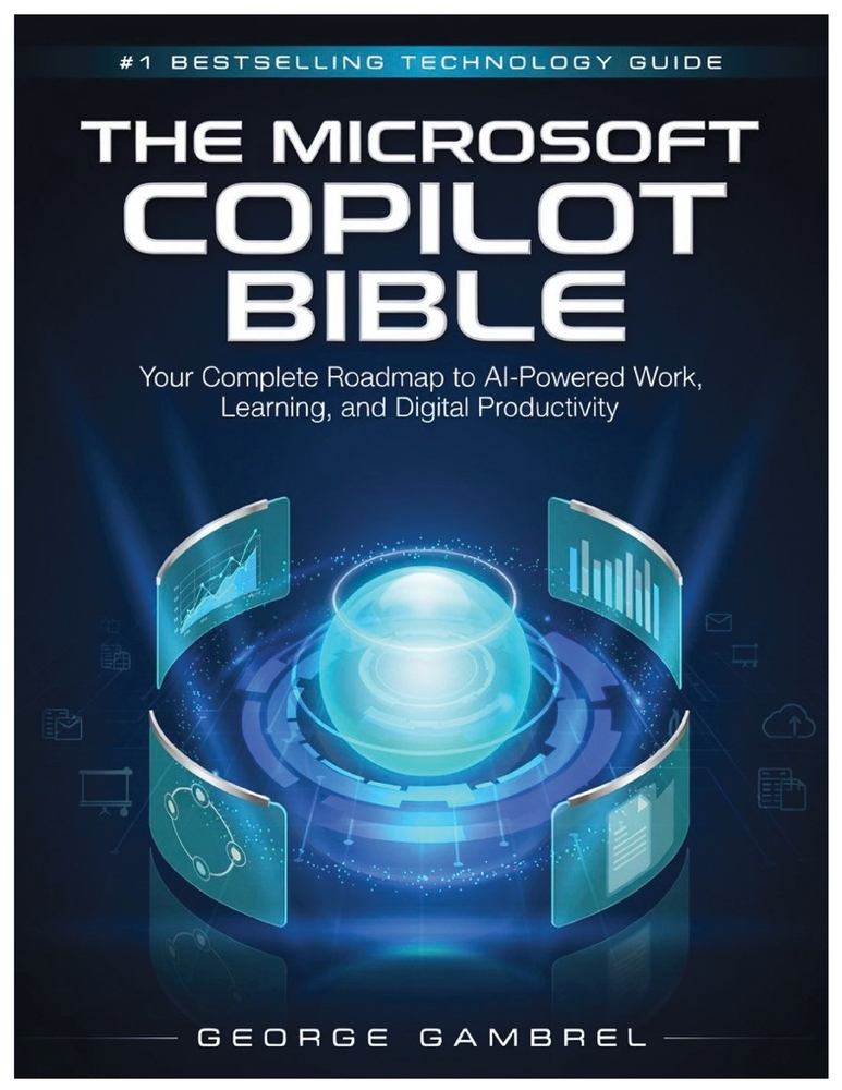 The Microsoft Copilot Bible: Your Complete Roadmap to AI-Powered Work, Learning, and Digital Productivity cover