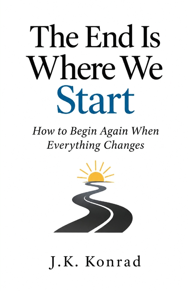 The End Is Where We Start: How to Begin Again When Everything Changes cover