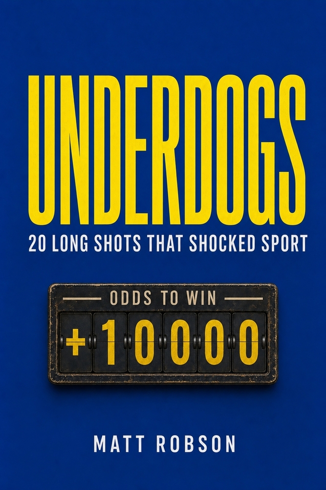 UNDERDOGS 20 Long Shots That Shocked Sport: The True Stories Behind Impossible Victories, Unlikely Champions and the Greatest Upsets in Sporting Histo cover