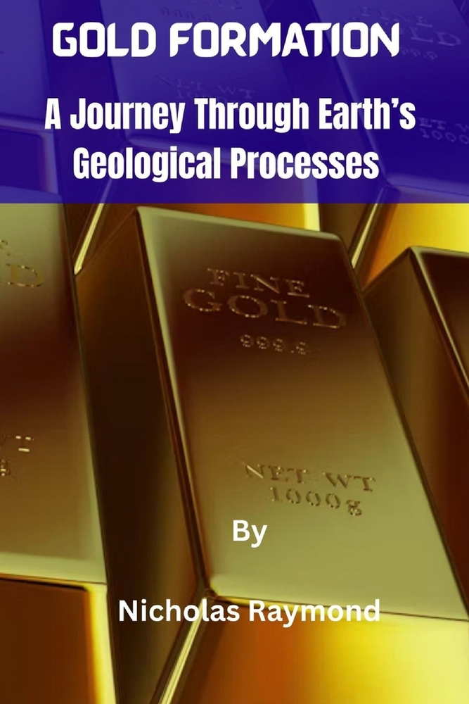Gold Formation: A Journey Through Earth's Geological Processes cover