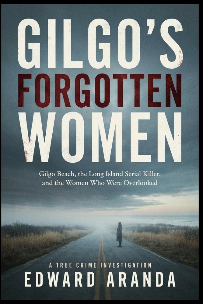 Gilgo's Forgotten Women: The Long Island Serial Killer and the Women Who Were Overlooked cover