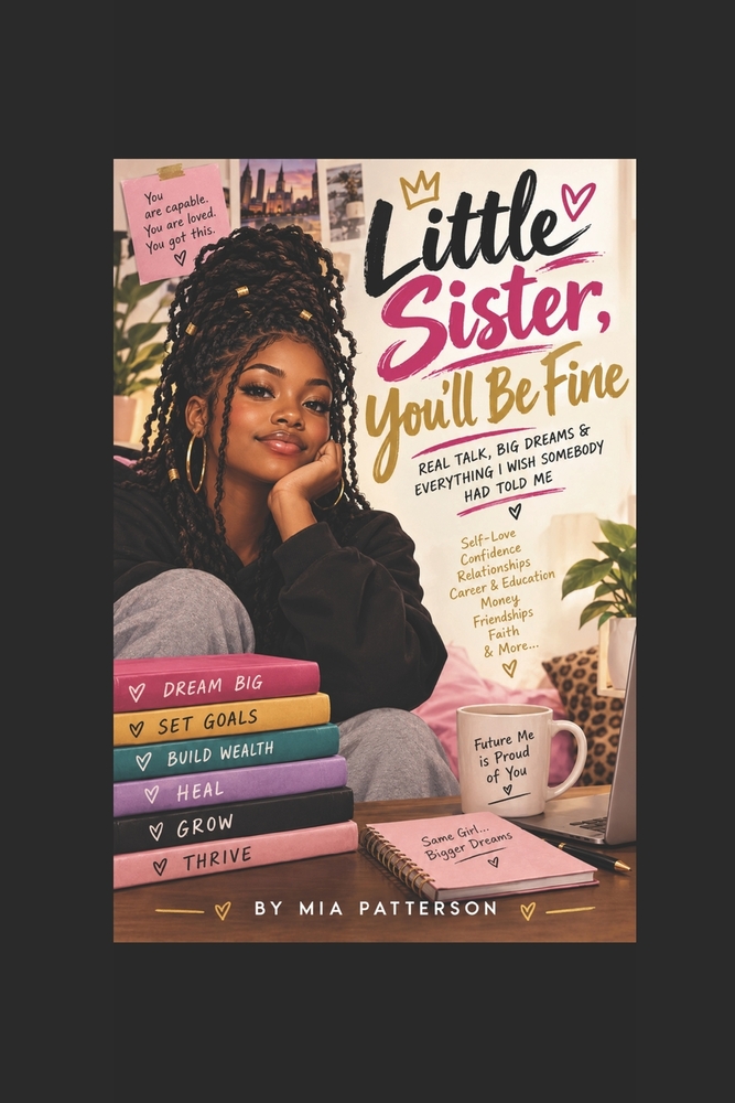 Little Sister, You'll Be Fine: A Faith-Filled Guide to Confidence, Purpose, and Growing Up as a Young Black Girl cover