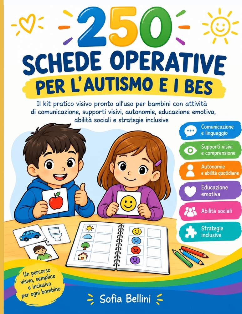 250 Schede Operative Per l'Autismo E I Bes: Il kit pratico visivo pronto all'uso per bambini con attività di comunicazione, supporti visivi, autonomie cover