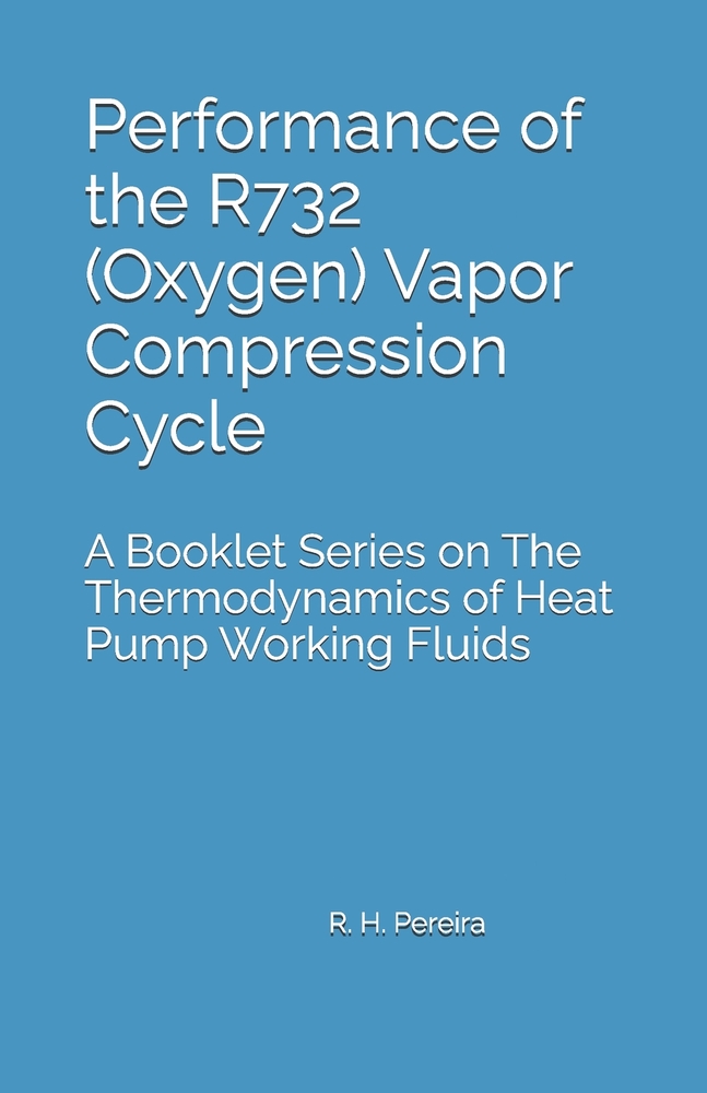 Performance of the R732 (Oxygen) Vapor Compression Cycle: Issue of A Booklet Series on The Thermodynamics of Heat Pump Working Fluids cover