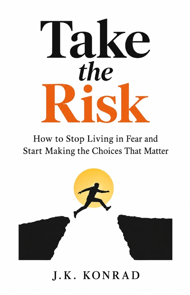 Take the Risk: How to Stop Living in Fear and Start Making the Choices That Matter cover