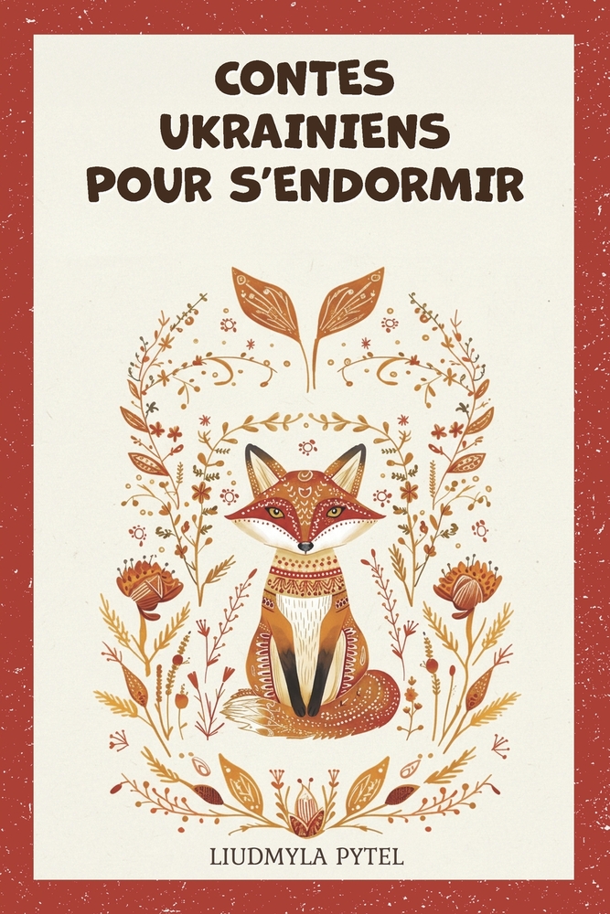 Contes ukrainiens pour s'endormir: 18 fables d'animaux venues d'Ukraine, histoires du soir illustrées à lire aux enfants dès 4 ans cover