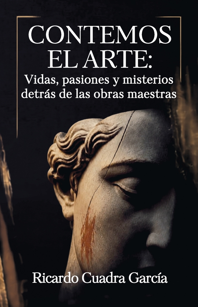 Contemos El Arte: Vida, pasiones y misterios detrás de las obras maestras cover