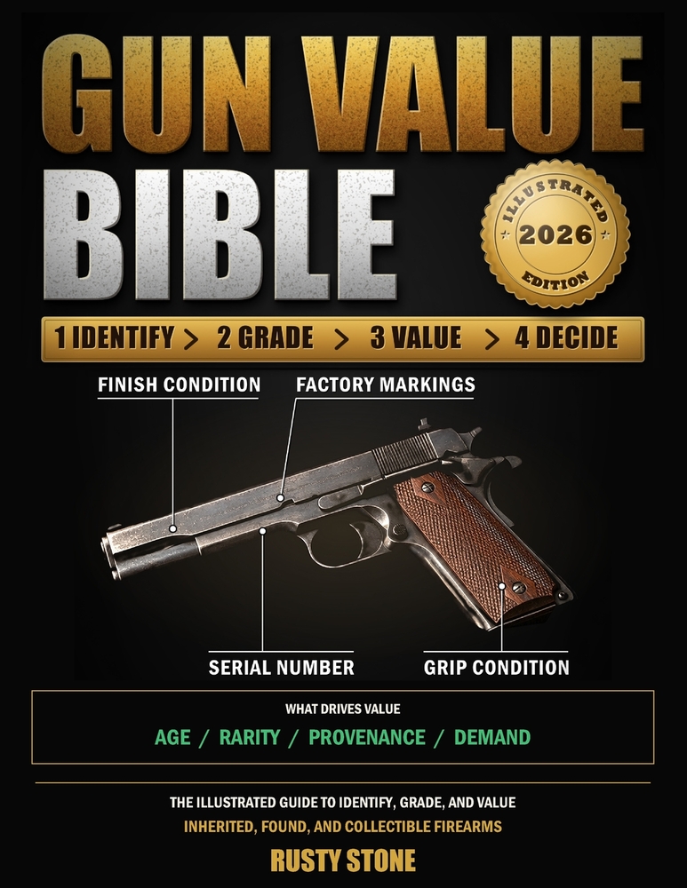 Gun Value Bible: The Illustrated Guide to Identify, Grade, and Value Inherited, Found, and Collectible Firearms - Without Getting Ripped Off or Breaki cover