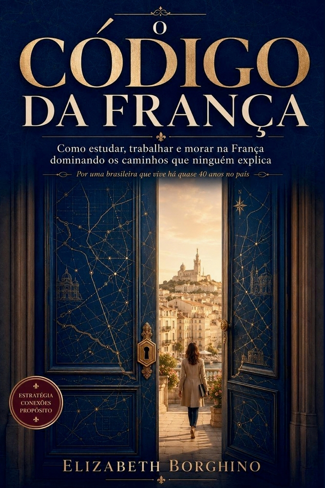 O Código Da França: Como estudar, trabalhar e morar na França dominando os caminhos que ninguém explica cover