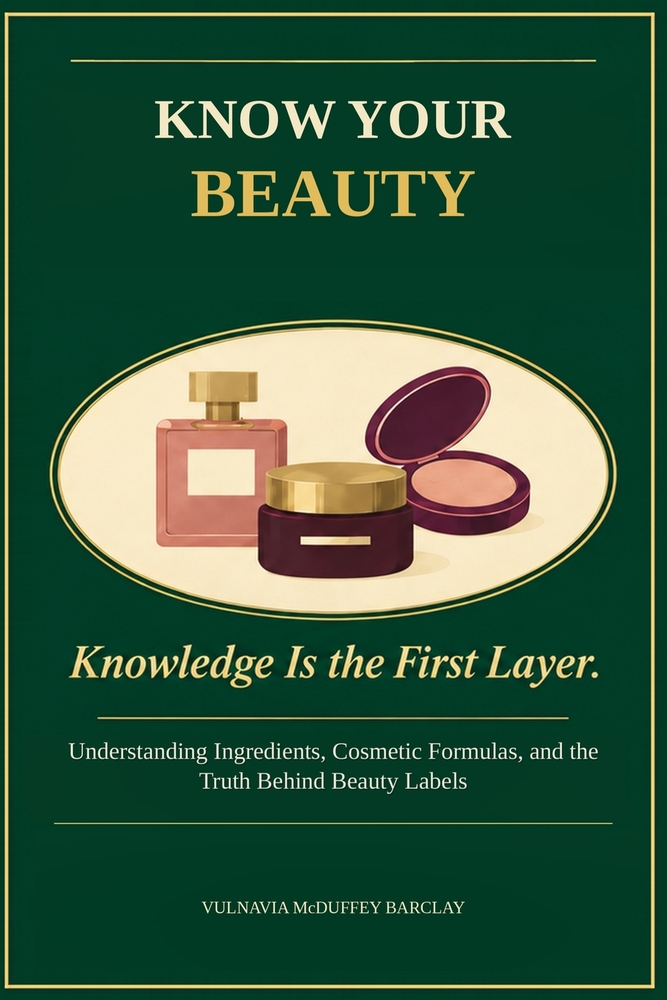 Know Your Beauty: What's Really in Your Cosmetics, and Why It Matters cover