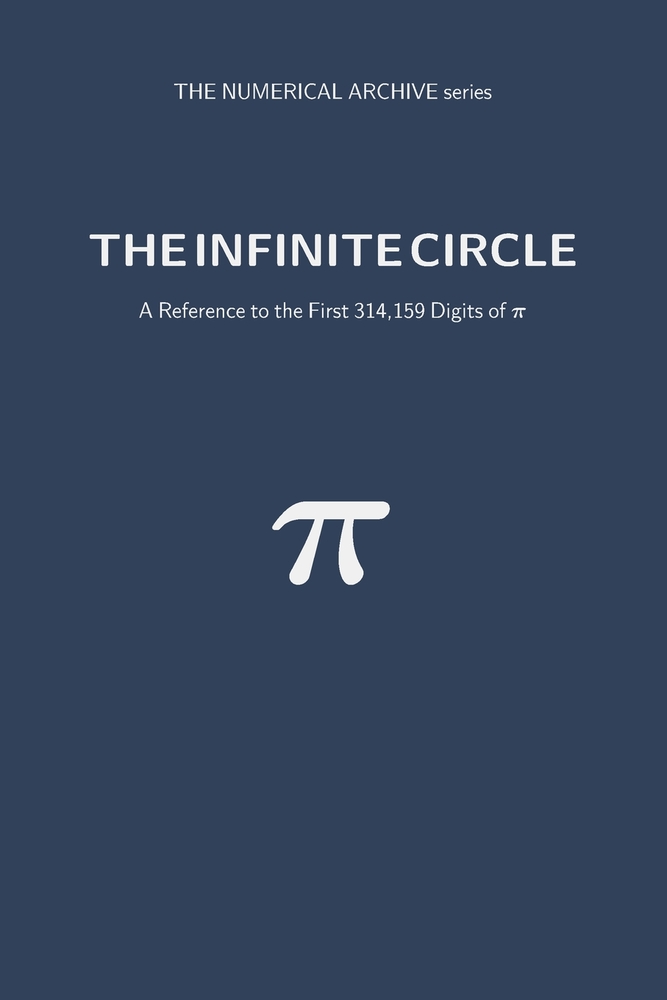 The Infinite Circle: A Reference to the First 314,159 Digits of Pi cover