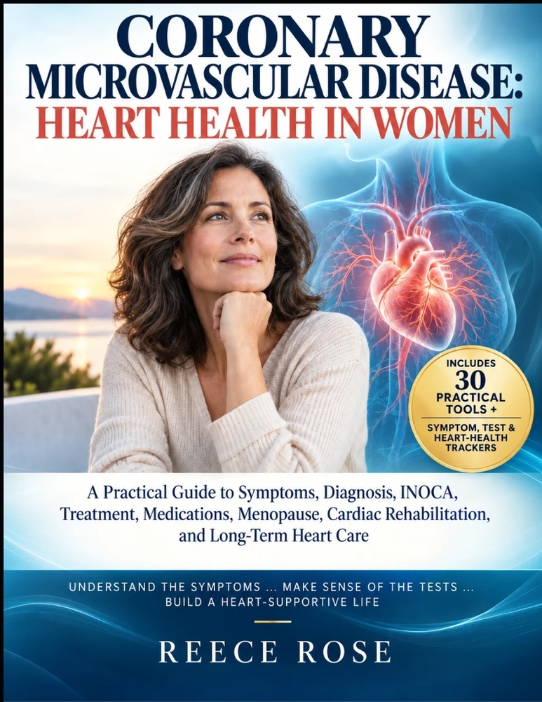Coronary Microvascular Disease: HEART HEALTH IN WOMEN: A Practical Guide to Symptoms, Diagnosis, INOCA, Treatment, Medications, Menopause, Cardiac Reh cover