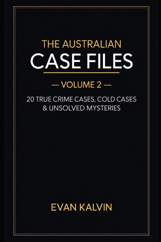 The Australian Case Files - Volume 2: 20 True Crime Cases, Cold Cases & Unsolved Mysteries cover