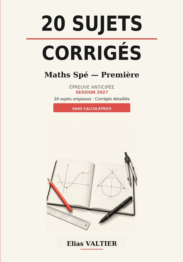 20 Sujets Corriges: Maths Spé - Première Epreuve anticipée Session 2027 cover