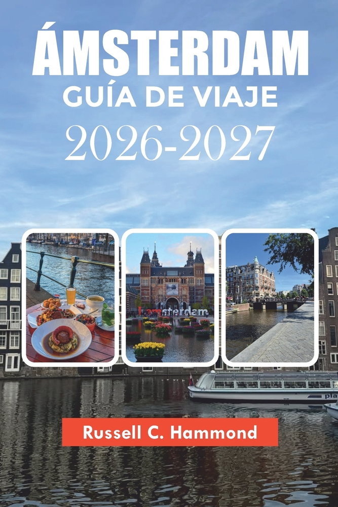 Ámsterdam Guía de Viaje 2026-2027: Atracciones, itinerario, comida y consejos de viaje cover