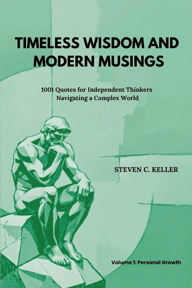 Timeless Wisdom and Modern Musings: 1001 Quotes for Independent Thinkers Navigating a Complex World cover