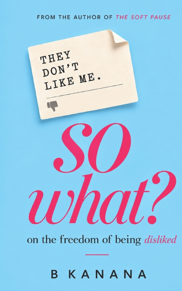 They Don't Like me, So What: On the Freedom of being disliked cover