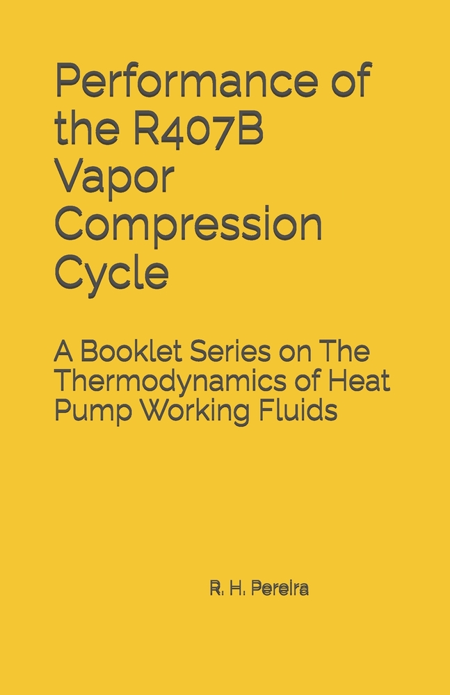 Performance of the R407B Vapor Compression Cycle: Issue of A Booklet Series on The Thermodynamics of Heat Pump Working Fluids cover