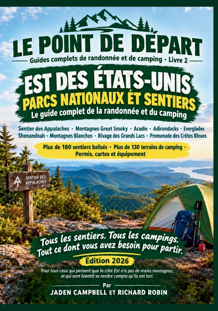 Est Des États-Unis Parcs Nationaux Et Sentiers: Le guide complet de la randonnée et du camping; Plus de 180 sentiers balisés - Plus de 130 terrains de cover