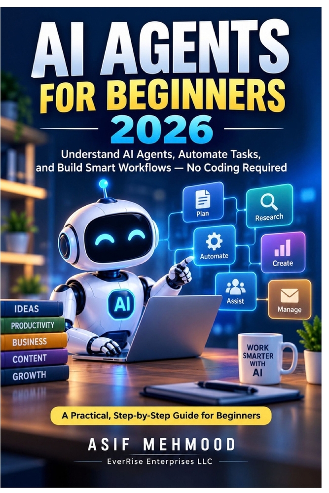 AI Agents for Beginners 2026: A Practical, Step-by-Step Guide for Beginners, Understand AI Agents, Automate Tasks, and Build Smart Workflows - No Codi cover