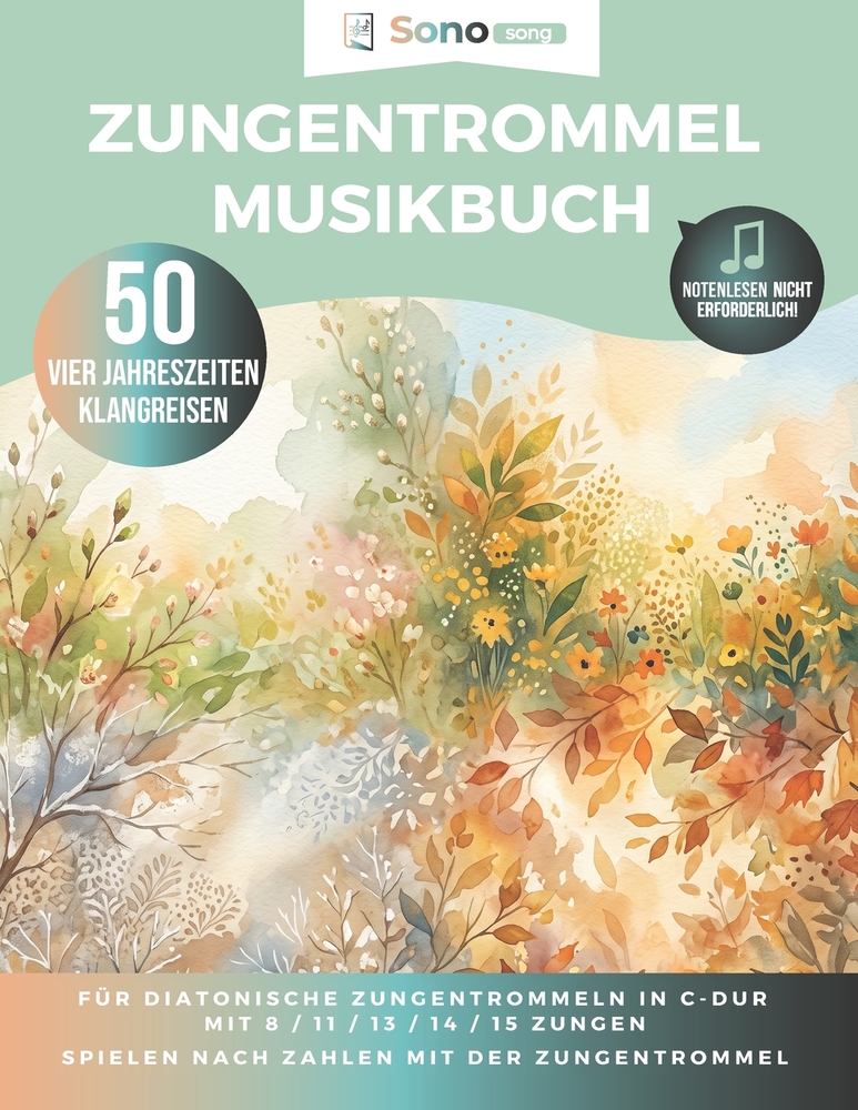Zungentrommel Musikbuch - 50 Klangreisen durch die Vier Jahreszeiten: Notenlesen nicht erforderlich - 50 Melodien durch Frühling, Sommer, Herbst und W cover