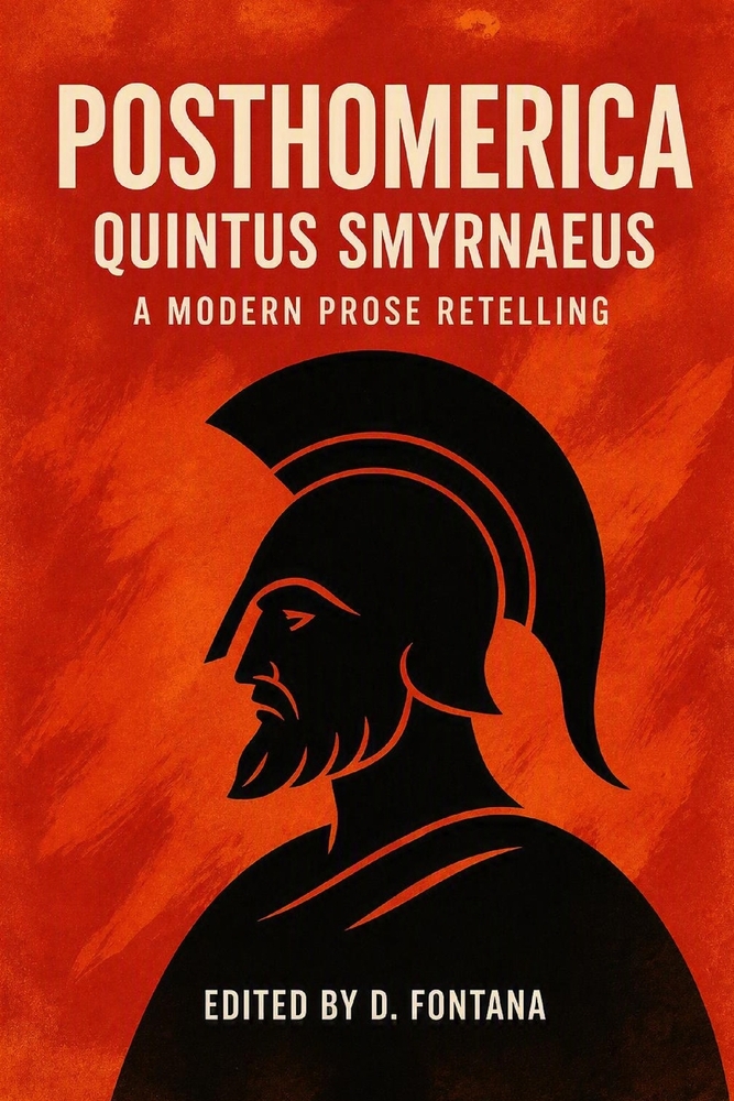POSTHOMERICA by Quintus Smyrnaeus: A Modern Prose Retelling cover