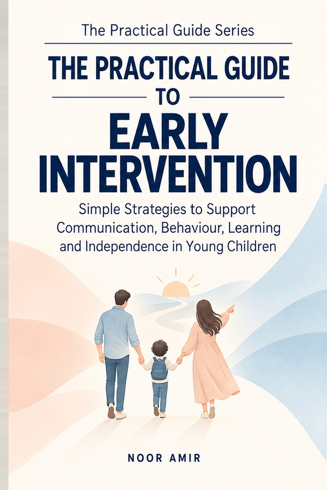 The Practical Guide To Early Intervention for Young Children: Supporting Communication, Behaviour, Learning and Independence at Home, Nursery and Prim cover
