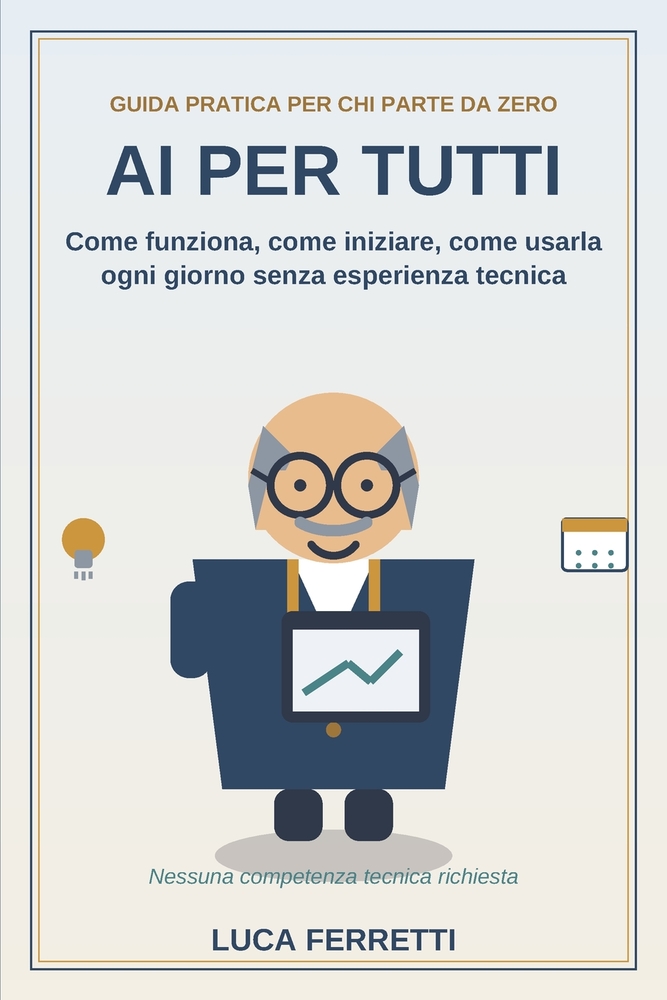 AI Per tutti: Come funziona, come iniziare e come usarla senza esperienza tecnica cover