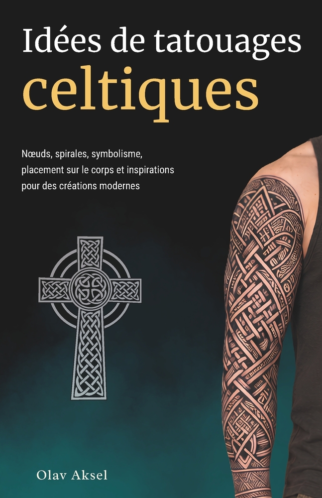 Idées de tatouages celtiques: Noeuds, spirales, symbolisme, placement sur le corps et inspirations pour des créations modernes cover