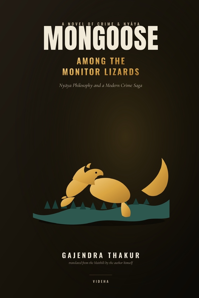 Mongoose: AMONG THE MONITOR LIZARDS: Nyāya Philosophy and a Modern Crime Saga cover