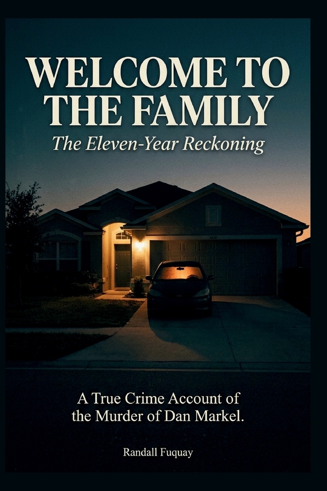 Welcome to the Family: The Eleven-Year Reckoning: A True Crime Account of the Murder of Dan Markel cover