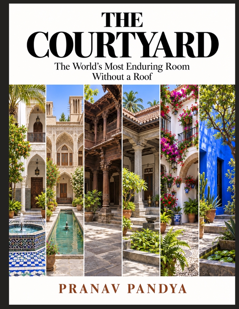 THE COURTYARD The World's Most Enduring Room Without a Roof cover