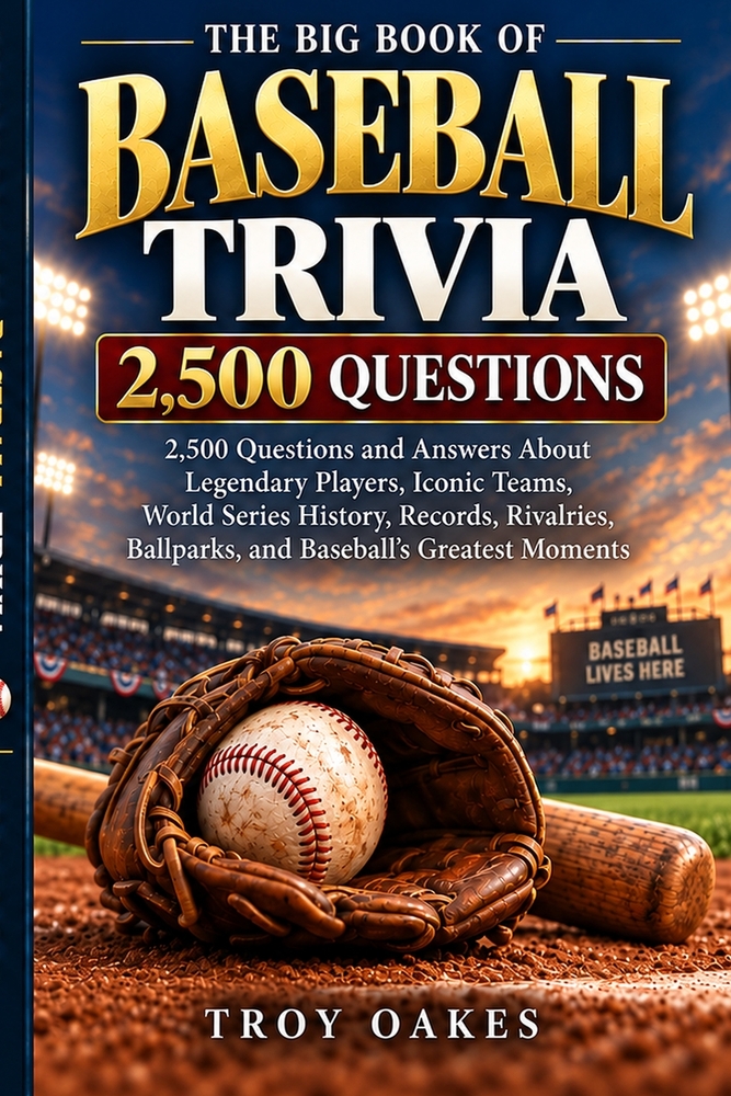 The Big Book of Baseball Trivia: 2,500 Questions and Answers About Legendary Players, Great Teams, Iconic Games, World Series, Records, Rivalries, and cover