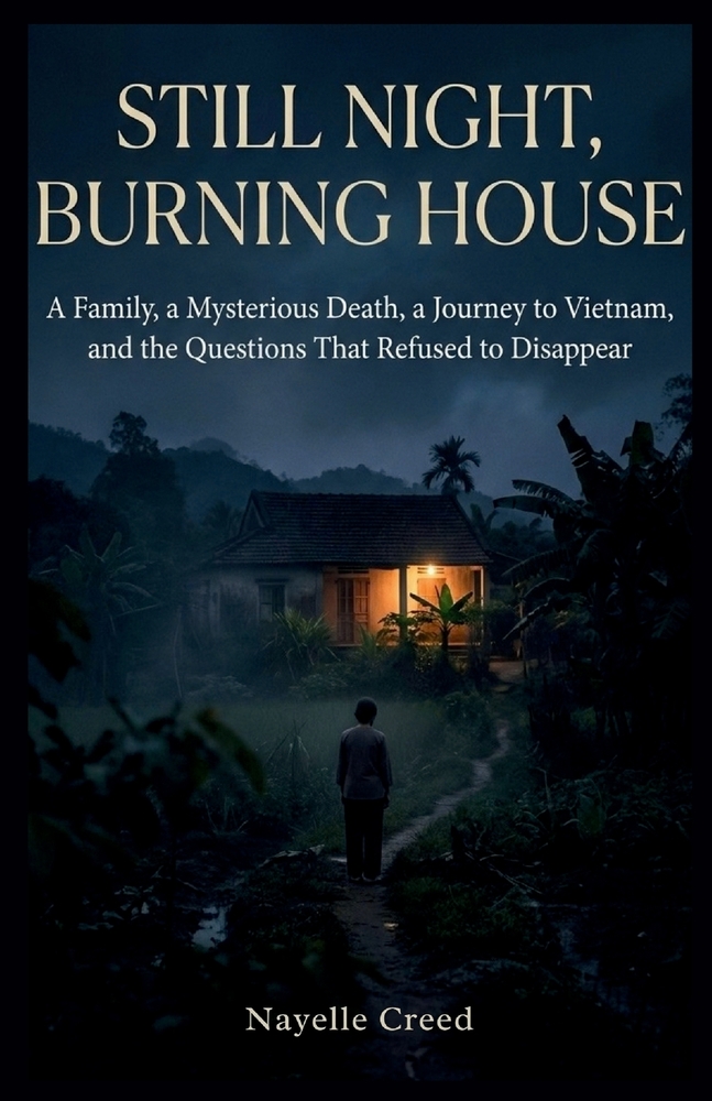 Still Night, Burning House: A Family, a Mysterious Death, a Journey to Vietnam, and the Questions That Refused to Disappear cover
