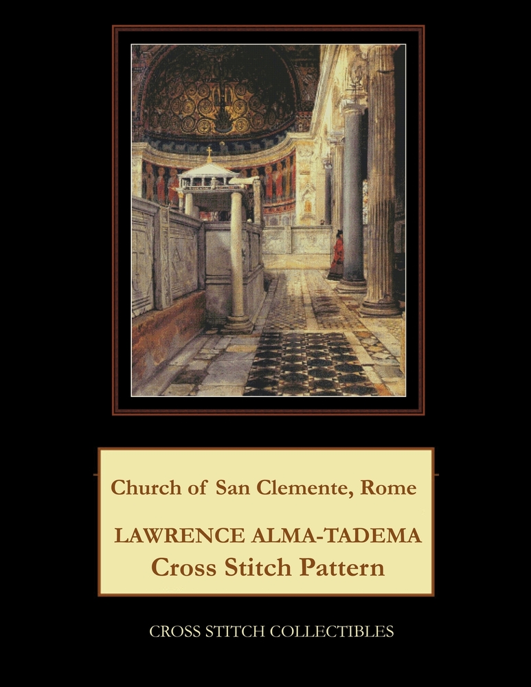 Church of San Clemente, Rome: Lawrence Alma Tadema Cross Stitch Pattern cover