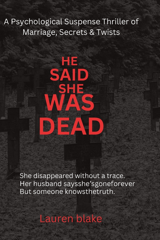 He Said She Was Dead.: psychological suspense, suspicious husband, missing woman, marriage secrets, and revelations/twists. cover