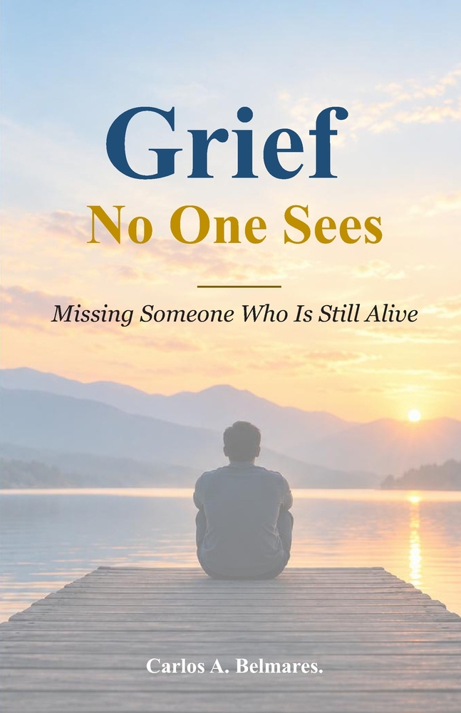 Grief No One Sees: Missing Someone Who Is Still Alive cover