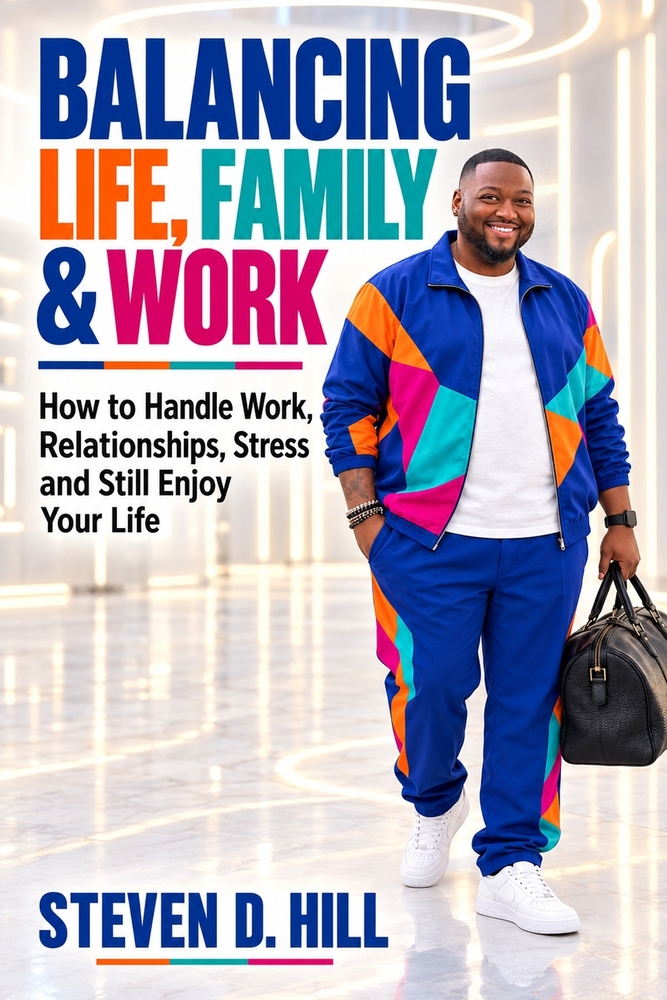 Balancing Life, Family & Work cover