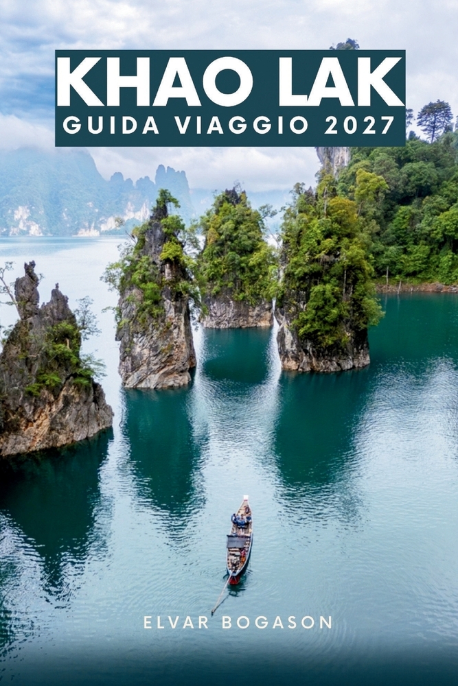 Khao Lak Guida Viaggio 2027: Le spiagge delle Andamane, le fughe delle isole e le foreste pluviali del Sud-est asiatico della Thailandia cover