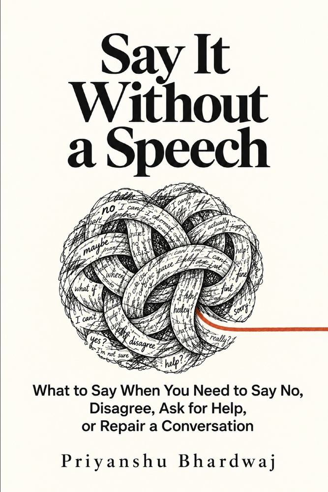 Say It Without a Speech: What to Say When You Need to Say No, Disagree, Ask for Help, or Repair a Conversation cover